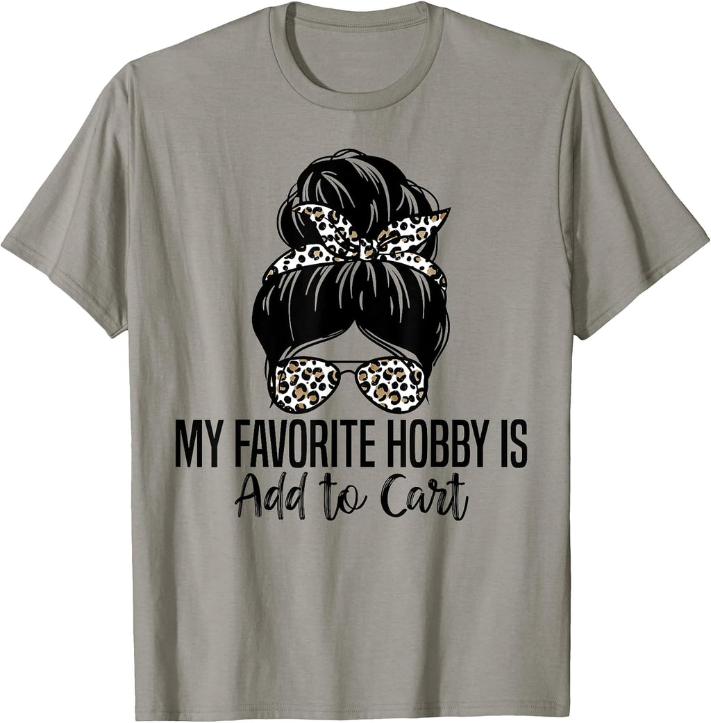 My Favorite Hobby Is Add to Cart Funny Quotes - Adult & Kids T-Shirts, Sweatshirts & Hoodies apparel design preview 1