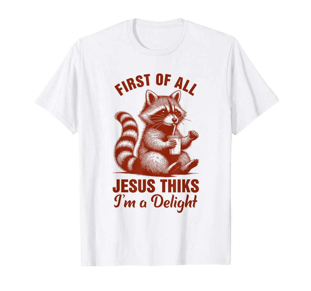 First All Jesus Thinks Im Delight T-Shirt - Aesthetic Graphic Men Women - T-Shirt, Sweatshirt, Hoodie