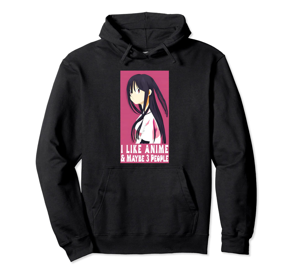 I Like Anime And Maybe Three People Hoodie - Aesthetic Graphic Men Women - T-Shirt, Sweatshirt, Hoodie