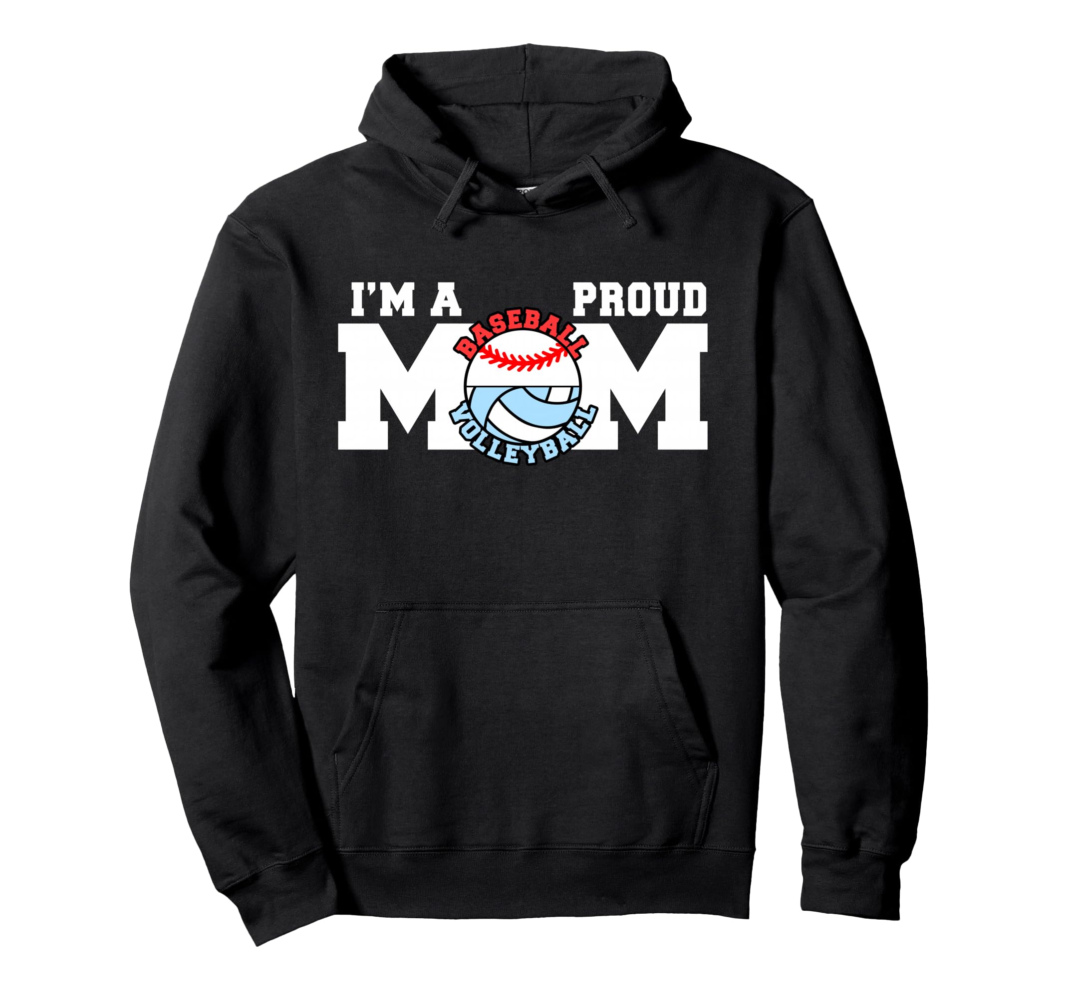 Im Proud Mom Funny Baseball Volleyball Hoodie - Trendy Graphic Men Women - T-Shirt, Sweatshirt, Hoodie