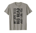 Funny My Dog Tilts His Head Just Like T-Shirt - Graphic Print for Adults - T-Shirt, Sweatshirt, Hoodie