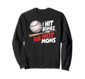 I Hit Bombs Hot Moms Baseball Sweatshirt - Casual Everyday Wear for Adults - T-Shirt, Sweatshirt, Hoodie