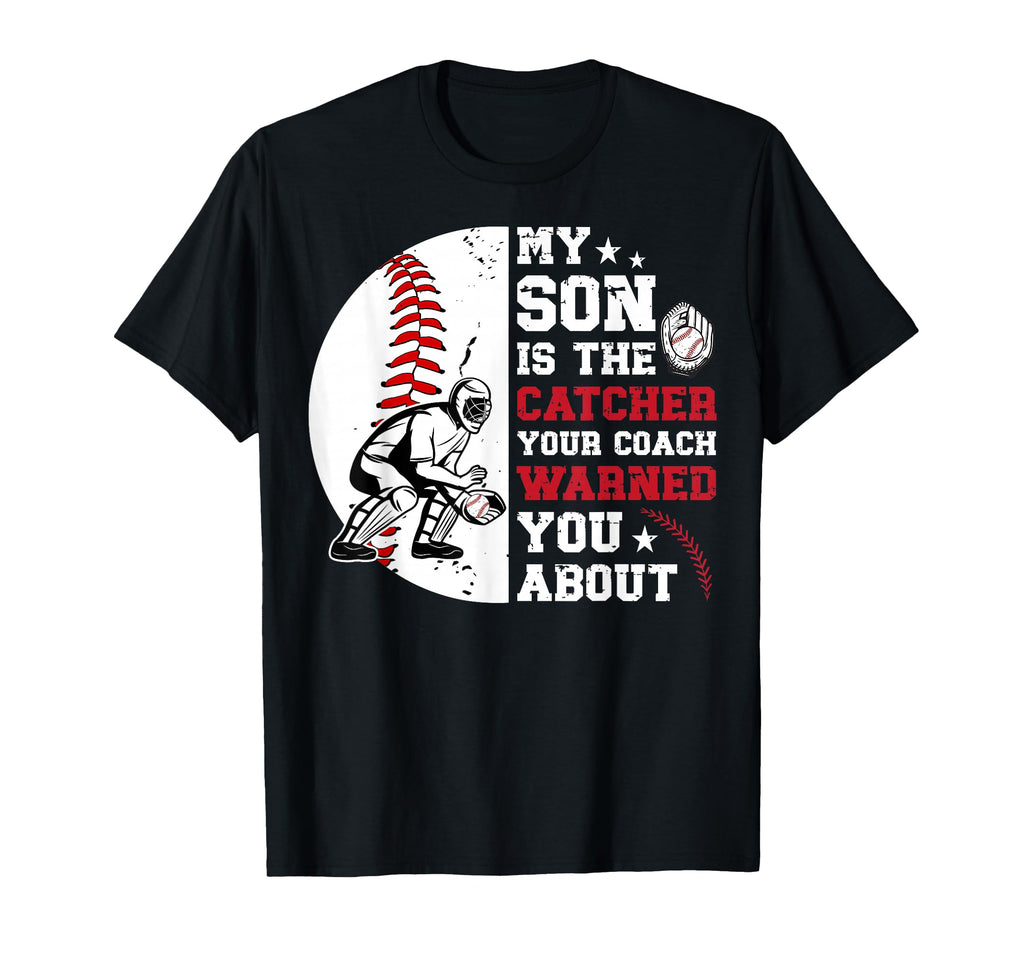 My Son Is Baseball Catcher Dad Baseball T-Shirt - Streetwear Style Unisex - T-Shirt, Sweatshirt, Hoodie