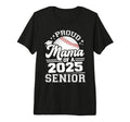 Proud Mama 2025 Senior Mom Graduate T-Shirt - Fun Novelty Design Men Women - T-Shirt, Sweatshirt, Hoodie