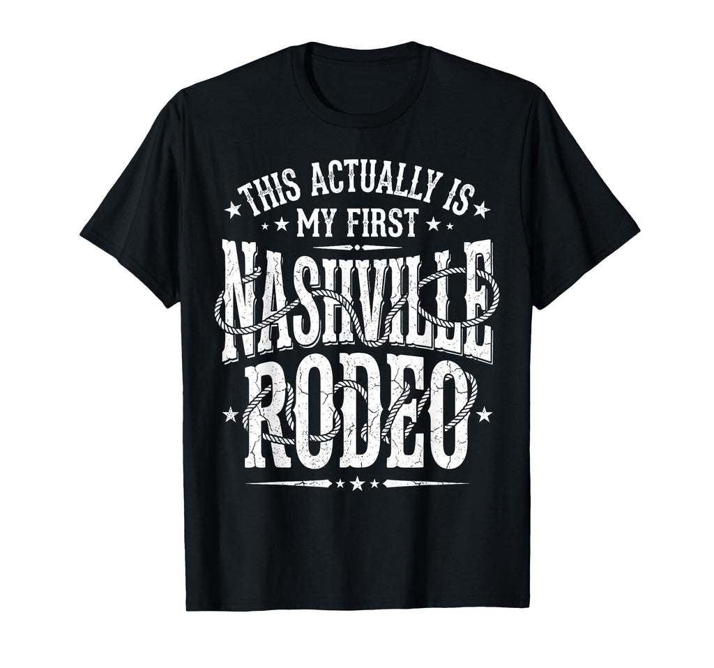 Funny Nashville My First Rodeo T-Shirt - Fun Novelty Design for Adults - T-Shirt, Sweatshirt, Hoodie
