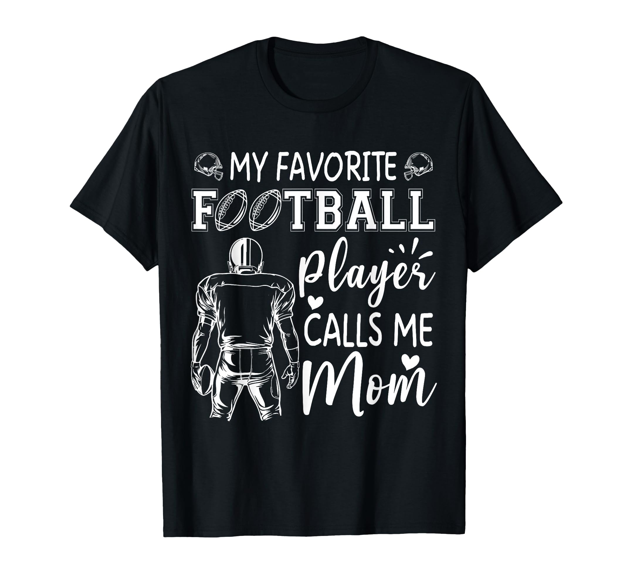 My Favorite Football Player Calls Me Mom T-Shirt - Streetwear Style Unisex - T-Shirt, Sweatshirt, Hoodie