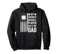 My Favorite Baseball Player Calls Me Dad Hoodie - Streetwear Style Unisex - T-Shirt, Sweatshirt, Hoodie