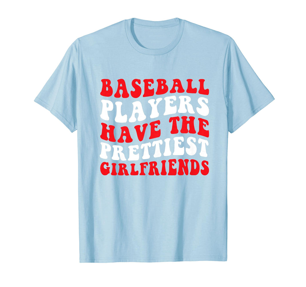 Baseball Players Have Prettiest T-Shirt - Casual Everyday Wear Men Women - T-Shirt, Sweatshirt, Hoodie