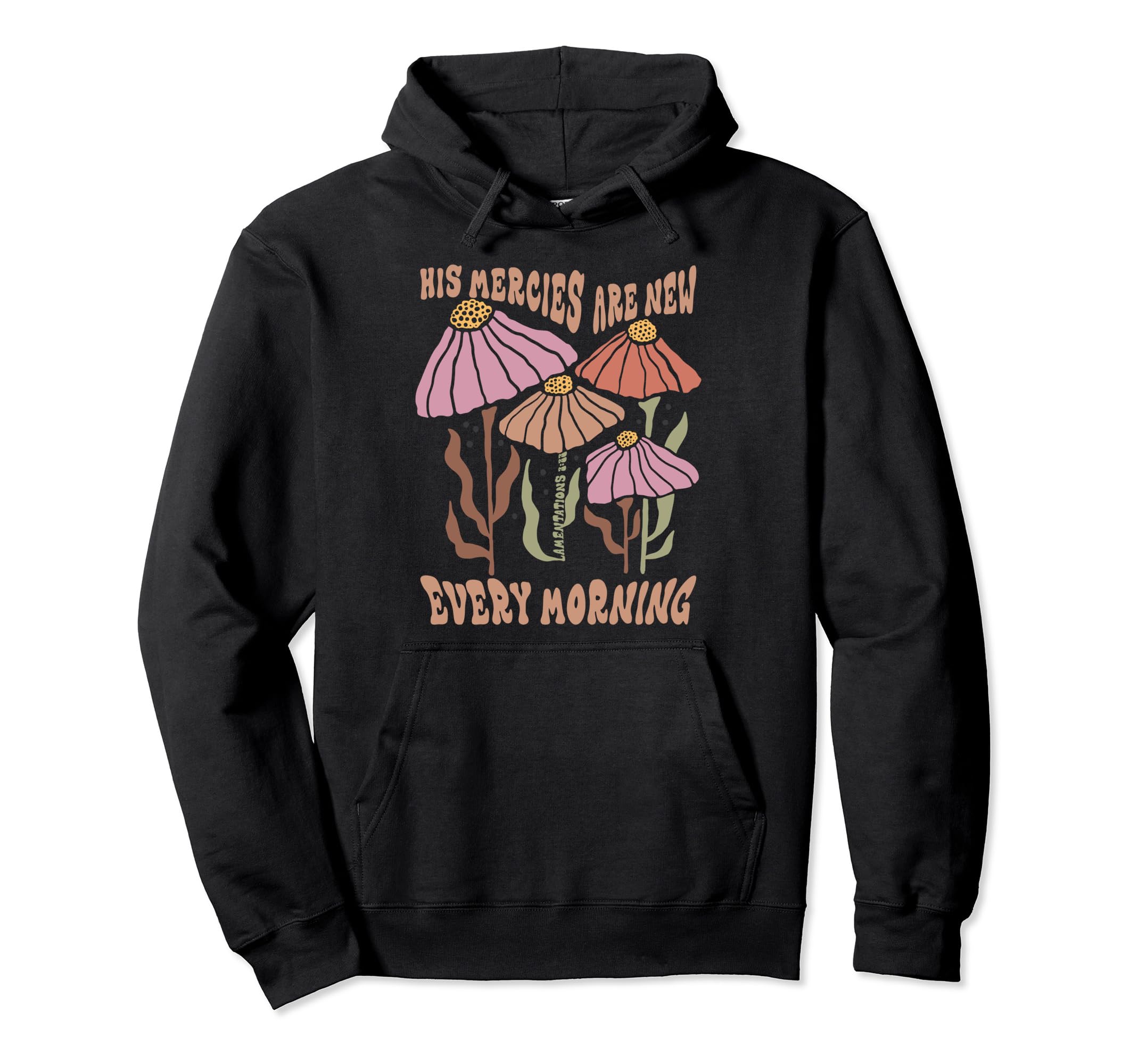 His Mercies Are New Every Morning Hoodie - Custom Art Print Men Women - T-Shirt, Sweatshirt, Hoodie
