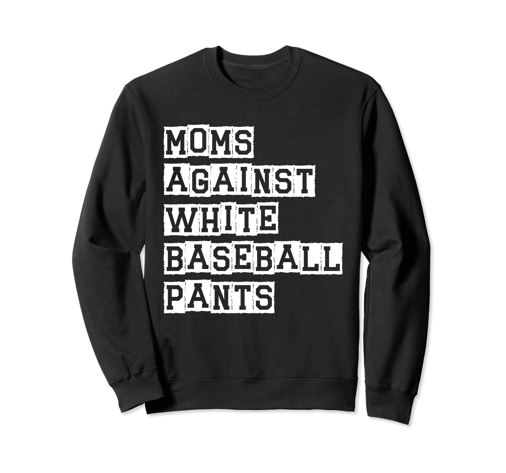Funny Moms Against White Sweatshirt - Fun Novelty Design for Adults - T-Shirt, Sweatshirt, Hoodie