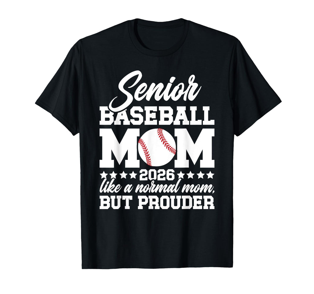 Baseball Senior Mom 2026 Baseball T-Shirt - Casual Everyday Wear Unisex - T-Shirt, Sweatshirt, Hoodie