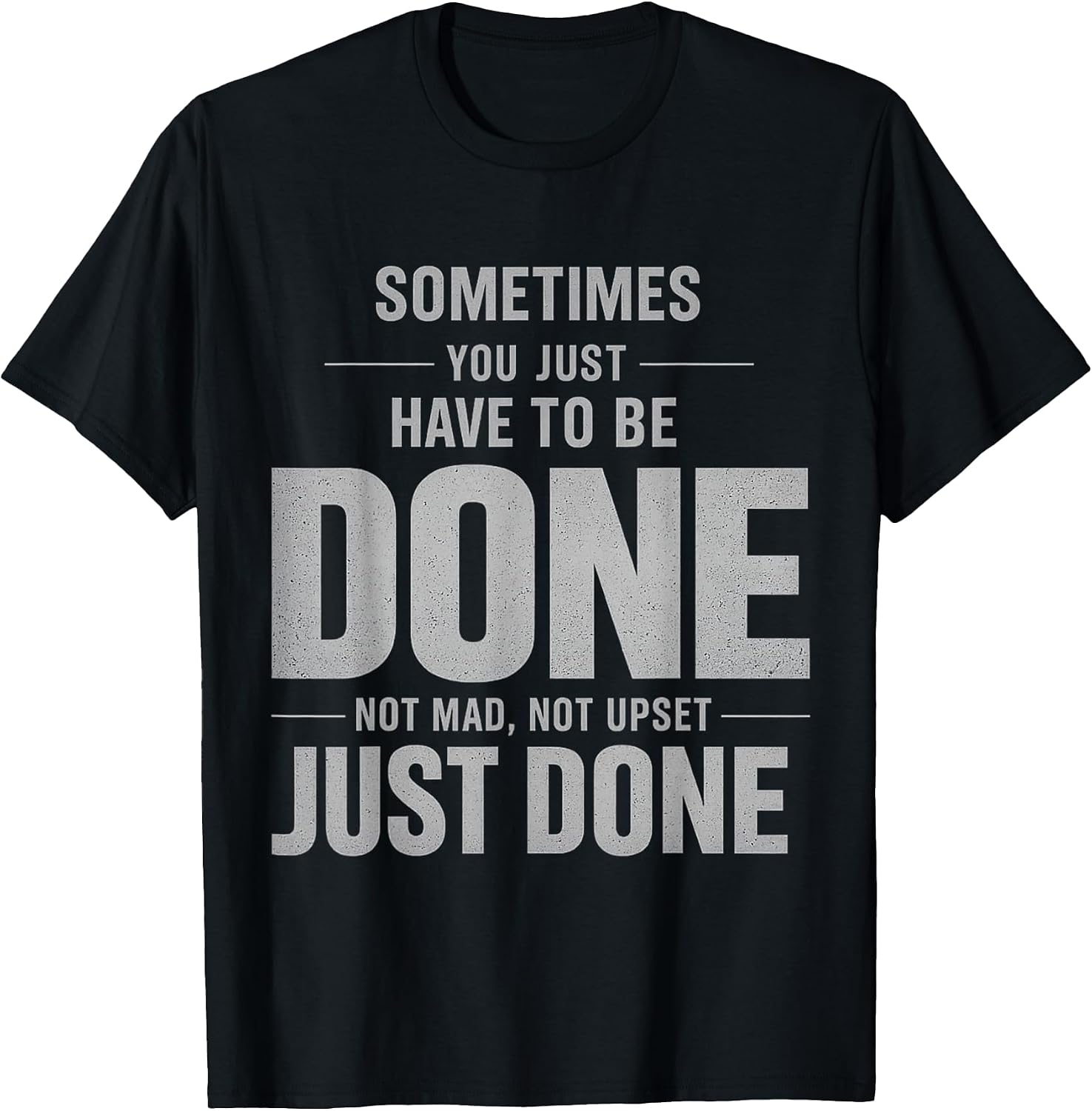 Relatable Mood Saying Not Mad Upset Just Done - Adult & Kids T-Shirts, Sweatshirts & Hoodies apparel design preview 1
