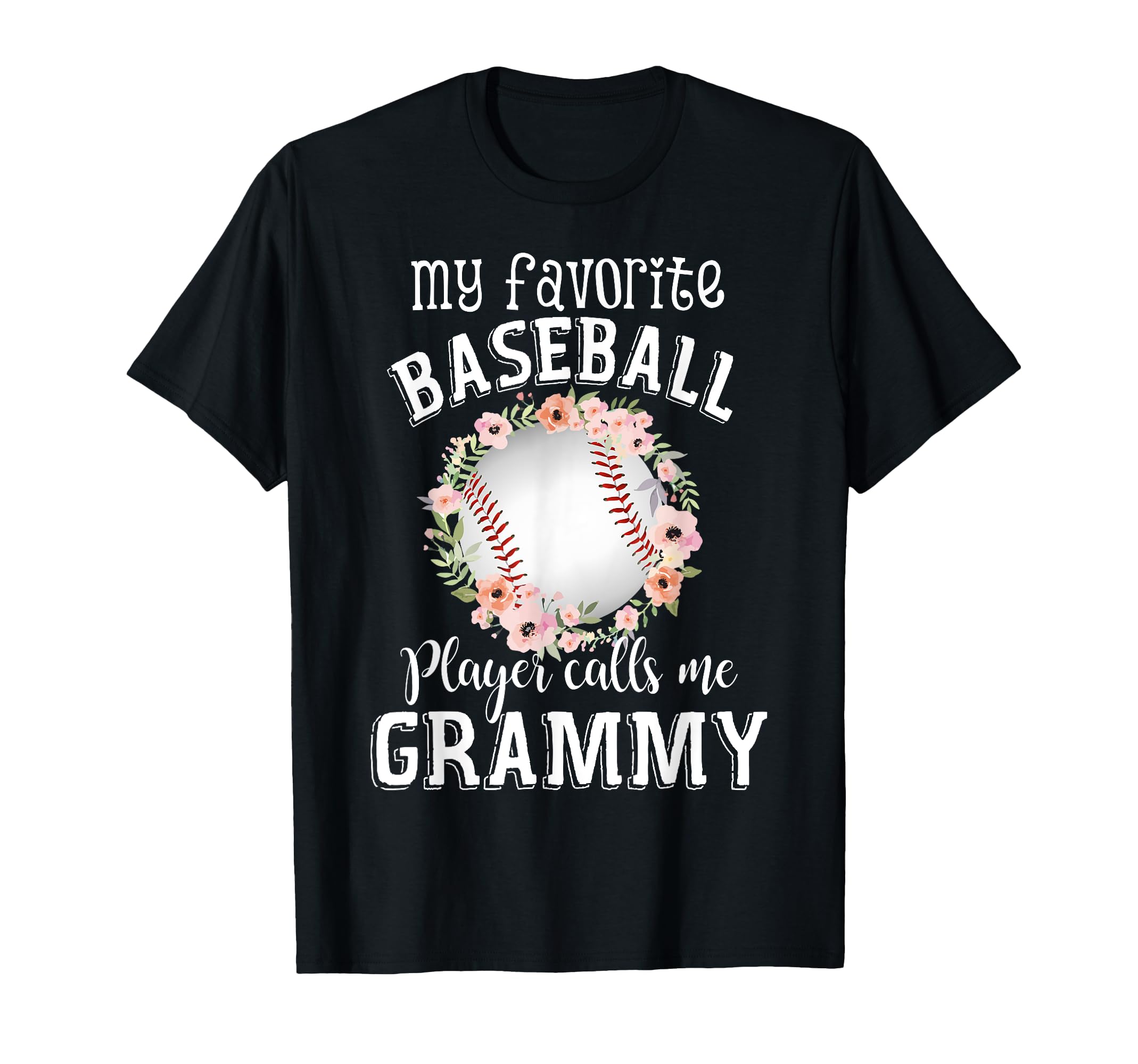 My Favorite Baseball Player Calls Me T-Shirt - Fun Novelty Design Unisex - T-Shirt, Sweatshirt, Hoodie