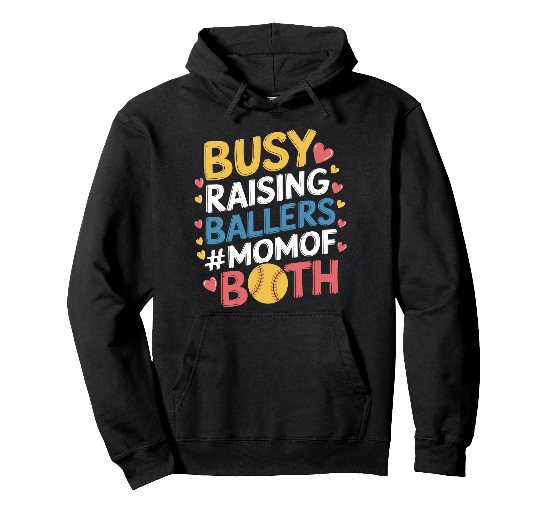 Busy Raising Ballers Mom Both Hoodie - Fun Novelty Design Men Women - T-Shirt, Sweatshirt, Hoodie