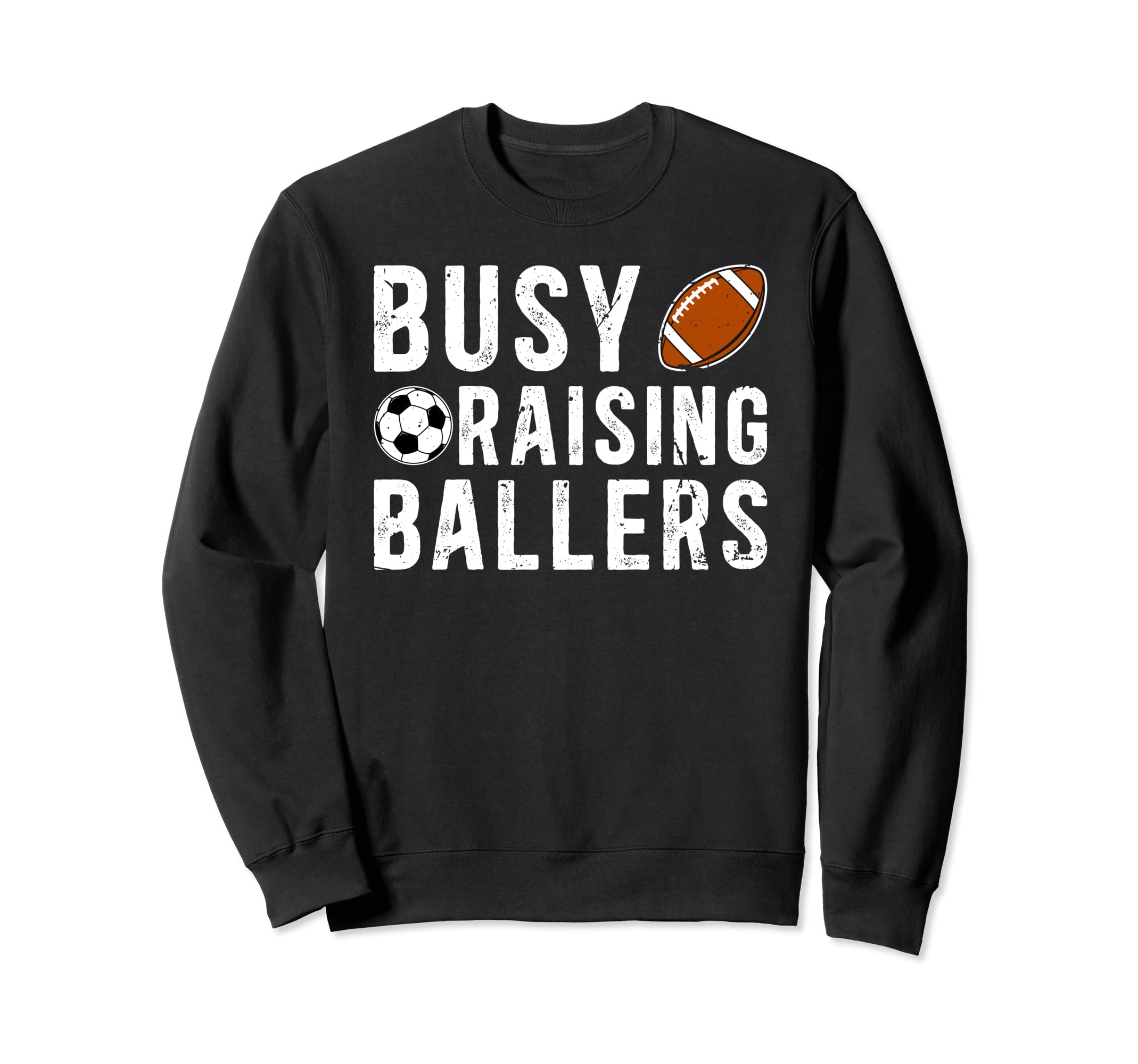 Busy Raising Ballers Football Soccer Sweatshirt - Graphic Print for Adults - T-Shirt, Sweatshirt, Hoodie