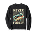 Funny Never Forget Cassette Tape Sweatshirt - Custom Art Print Unisex - T-Shirt, Sweatshirt, Hoodie