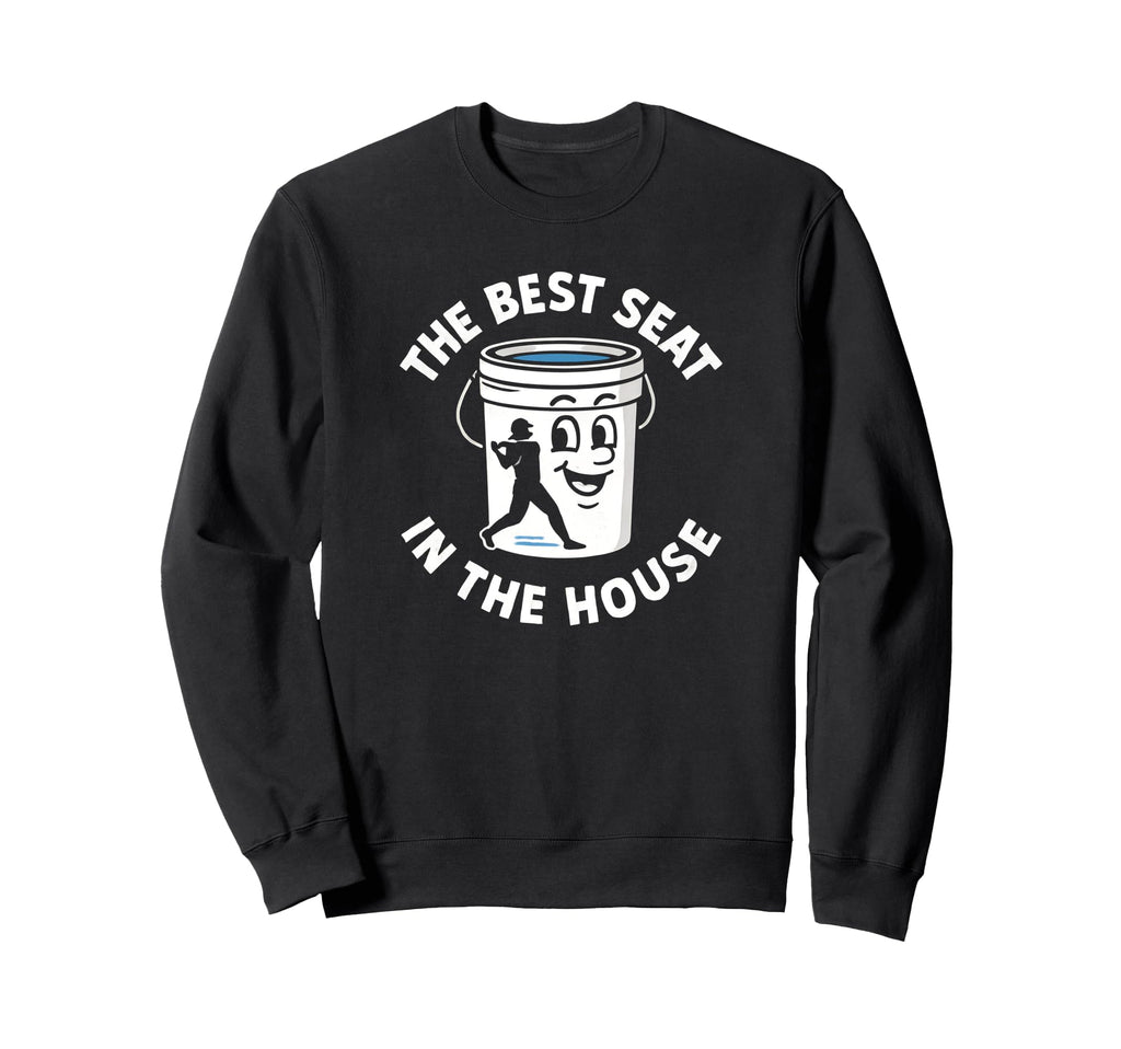Best Seat House Funny Bucket Dad Sweatshirt - Custom Art Print Unisex - T-Shirt, Sweatshirt, Hoodie