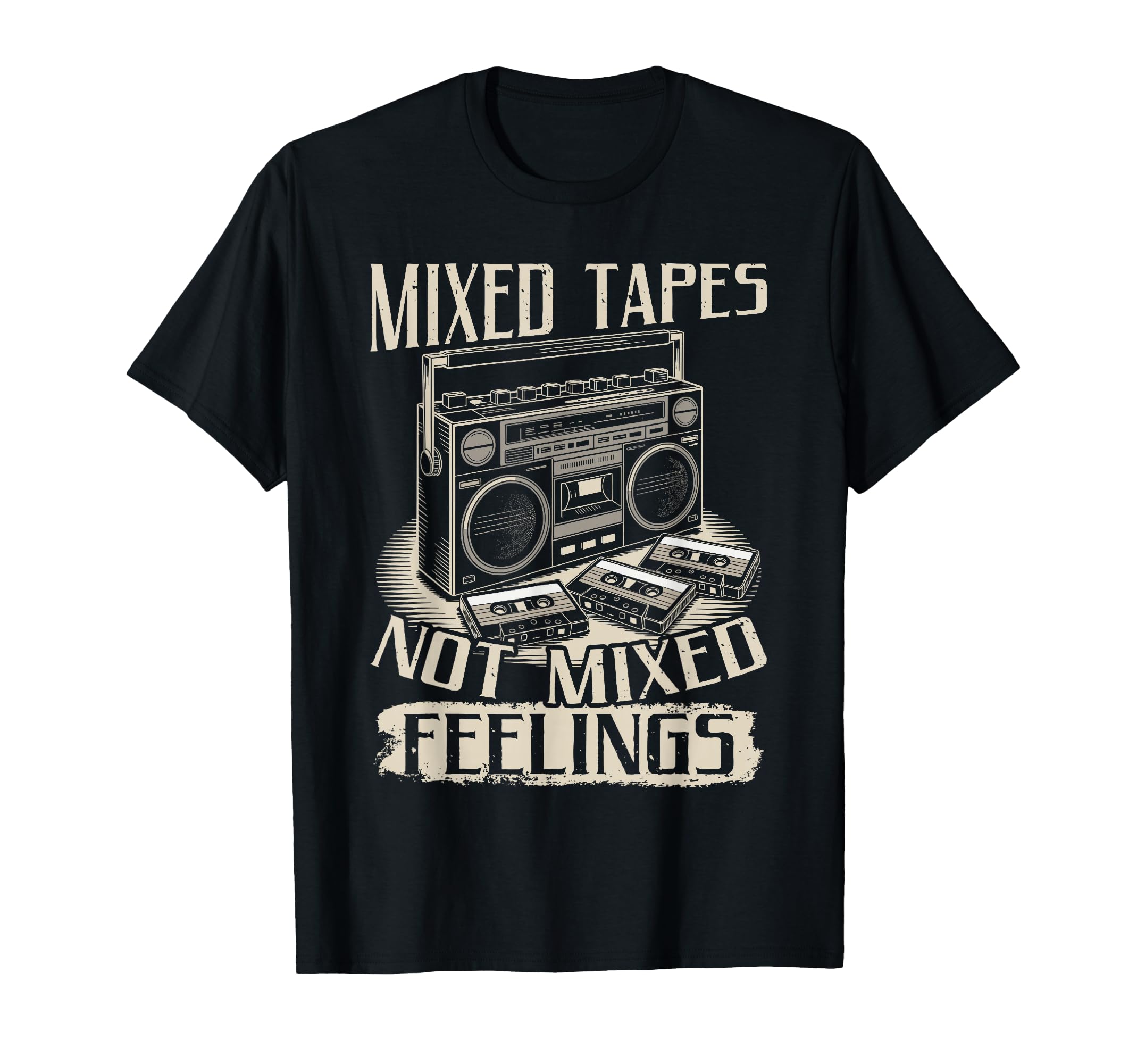 Mixed Tapes Not Feelings Nostalgia T-Shirt - Novelty Apparel Unisex - T-Shirt, Sweatshirt, Hoodie