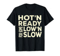 Funny Sexy Hot And Ready Some Low T-Shirt - Custom Art Print for Adults - T-Shirt, Sweatshirt, Hoodie