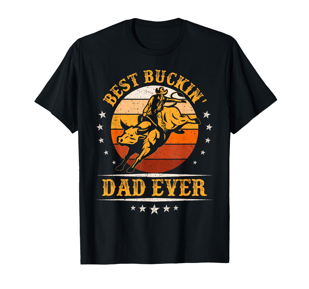 Best Buckin Dad Ever Funny Cowboy T-Shirt - Custom Art Print for Adults - T-Shirt, Sweatshirt, Hoodie