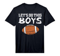 Lets Do This American Football Game T-Shirt - Custom Art Print Men Women - T-Shirt, Sweatshirt, Hoodie