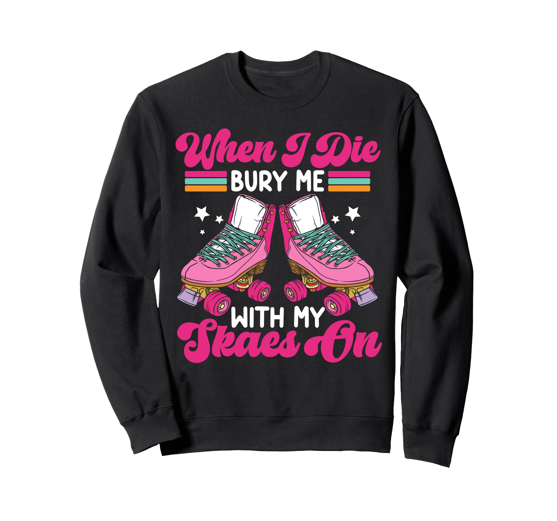 Roller Skating Skate 1970S When I Sweatshirt - Unique Graphic Men Women - T-Shirt, Sweatshirt, Hoodie
