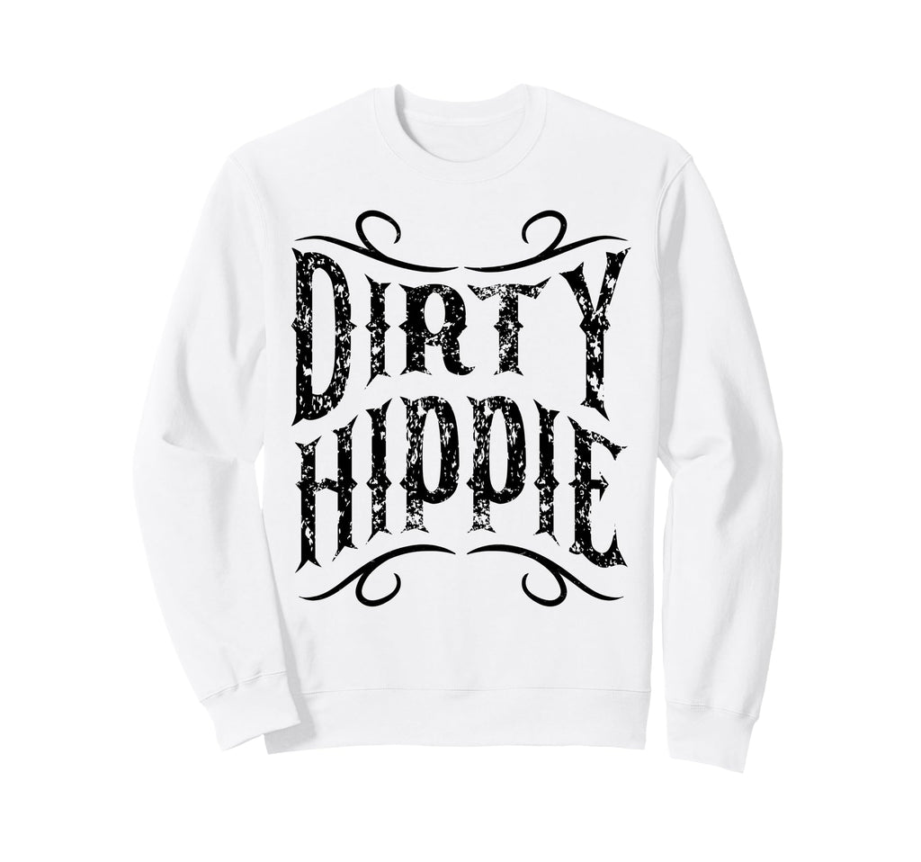 Dirty Hippie Peace Lover Gift 60S Sweatshirt - Aesthetic Graphic Men Women - T-Shirt, Sweatshirt, Hoodie