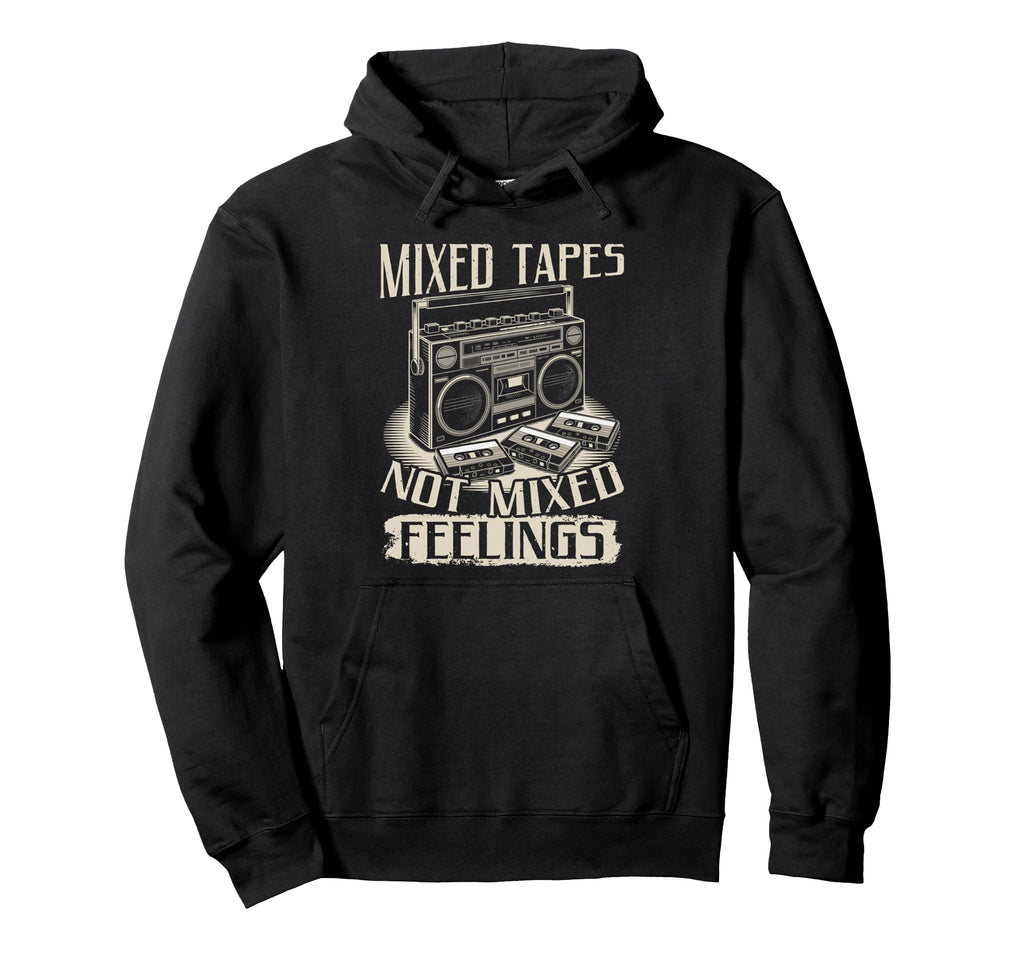 Mixed Tapes Not Feelings Nostalgia Hoodie - Graphic Print Men Women - T-Shirt, Sweatshirt, Hoodie