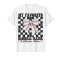 My Favorite Baseball Player Calls Me Mom T-Shirt - Graphic Print Men Women - T-Shirt, Sweatshirt, Hoodie