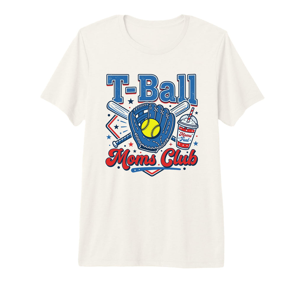 T Ball Moms Club Moms Fuel Tri Blend T-Shirt - Unique Graphic for Adults - T-Shirt, Sweatshirt, Hoodie