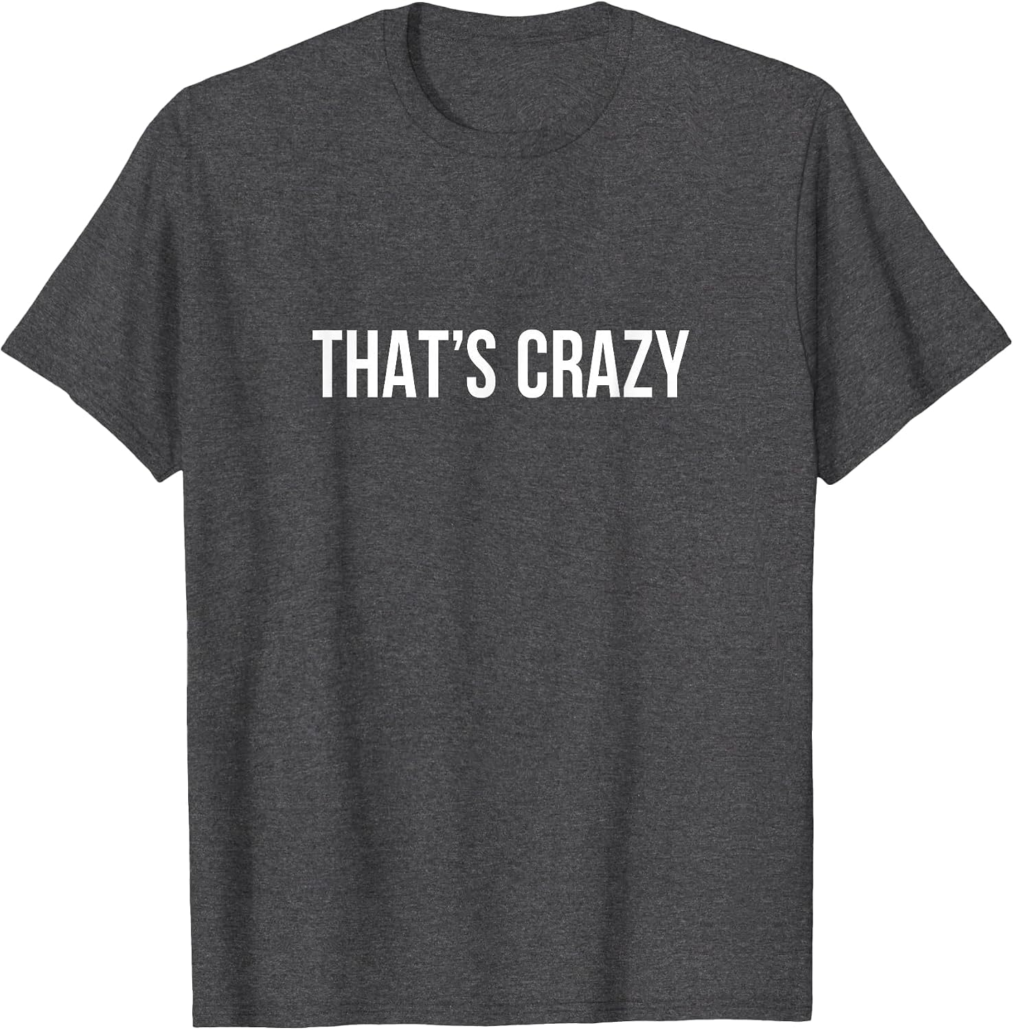 That's Crazy - Adult & Kids T-Shirts, Sweatshirts & Hoodies apparel design preview 1