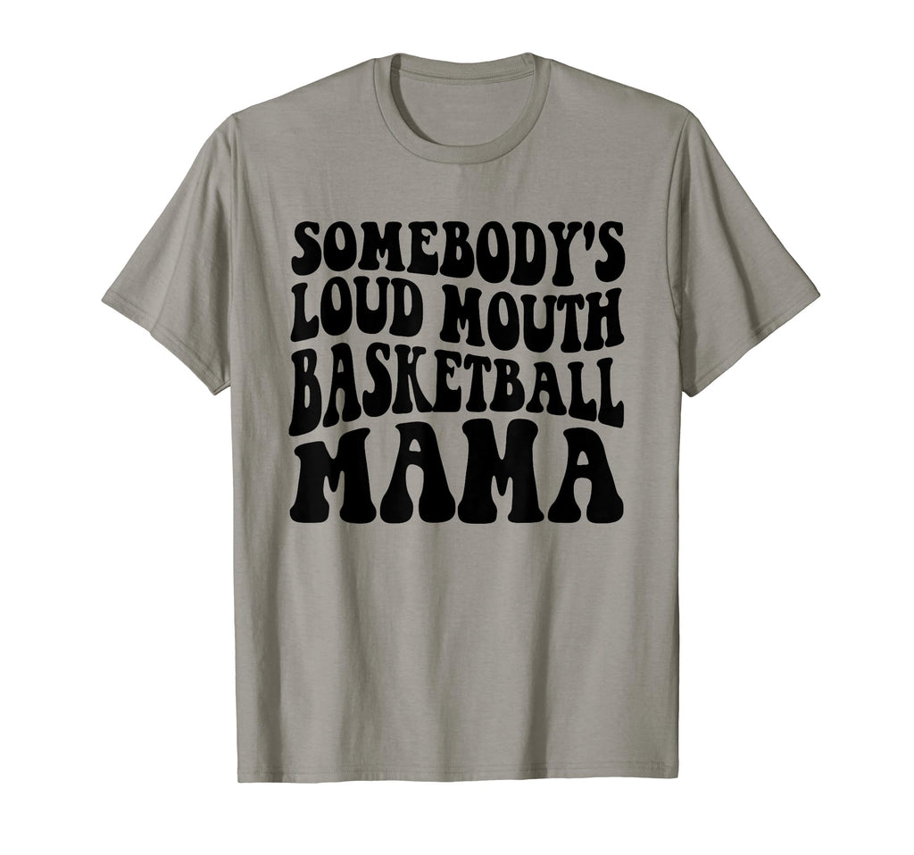 Somebodys Loudmouth Basketball Mama T-Shirt - Aesthetic Graphic Unisex - T-Shirt, Sweatshirt, Hoodie