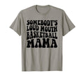 Somebodys Loudmouth Basketball Mama T-Shirt - Aesthetic Graphic Unisex - T-Shirt, Sweatshirt, Hoodie