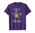 My Way To Make It Weird Cowboy Funny T-Shirt - Casual Everyday Wear Unisex - T-Shirt, Sweatshirt, Hoodie