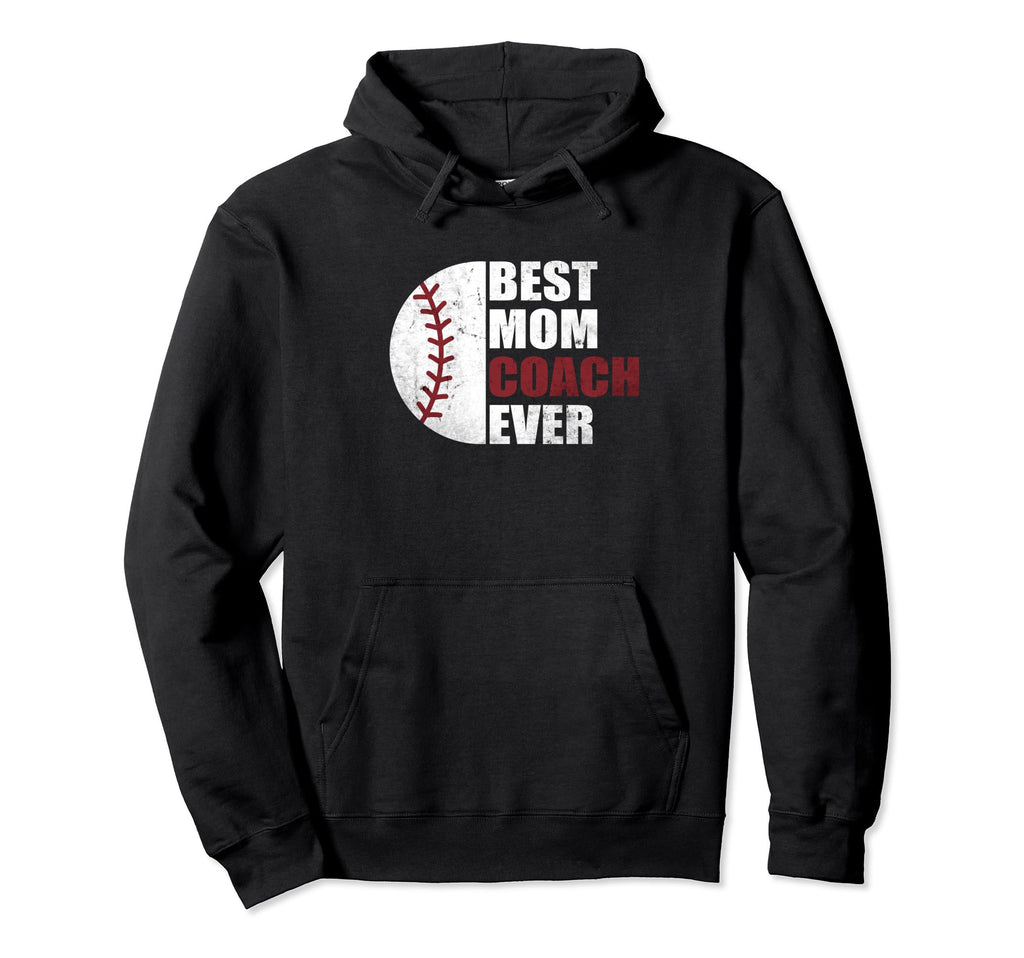Best Baseball Mom Coach Ever Mother Hoodie - Trendy Graphic Unisex - T-Shirt, Sweatshirt, Hoodie
