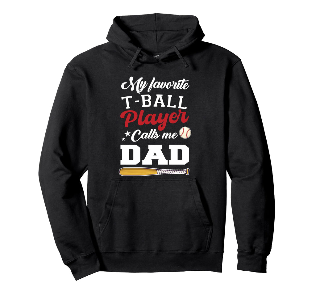 My Favorite T Ball Player Calls Me Dad Hoodie - Minimalist Print Unisex - T-Shirt, Sweatshirt, Hoodie