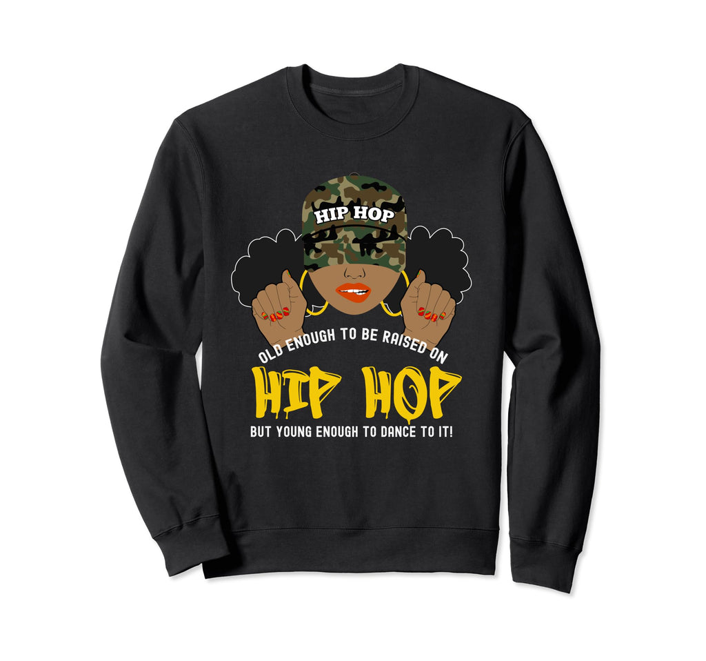 Raised Old School Hip Hop Sweatshirt - Casual Everyday Wear Men Women - T-Shirt, Sweatshirt, Hoodie