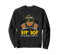 Raised Old School Hip Hop Sweatshirt - Casual Everyday Wear Men Women - T-Shirt, Sweatshirt, Hoodie