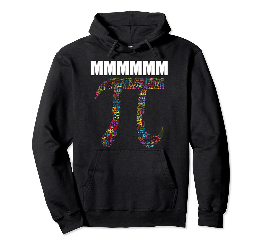 Mmmmm Pi Funny Pi Day Distressed Mmmm Pi Hoodie - Trendy Graphic Unisex - T-Shirt, Sweatshirt, Hoodie