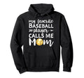 My Favorite Player Calls Me Mom Baseball Hoodie - Minimalist Print Unisex - T-Shirt, Sweatshirt, Hoodie