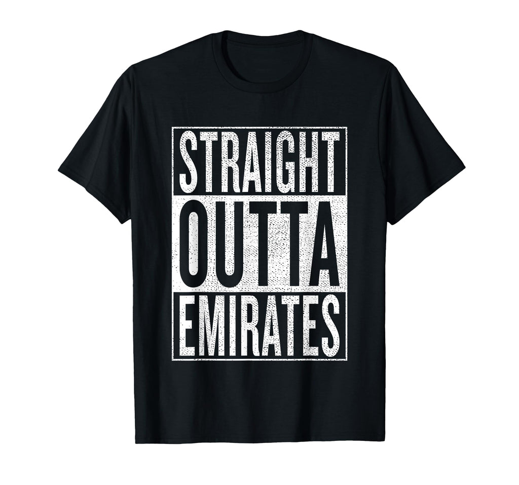 Straight Outta Emirates Great Travel T-Shirt - Trendy Graphic Unisex - T-Shirt, Sweatshirt, Hoodie