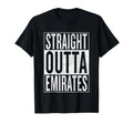 Straight Outta Emirates Great Travel T-Shirt - Trendy Graphic Unisex - T-Shirt, Sweatshirt, Hoodie