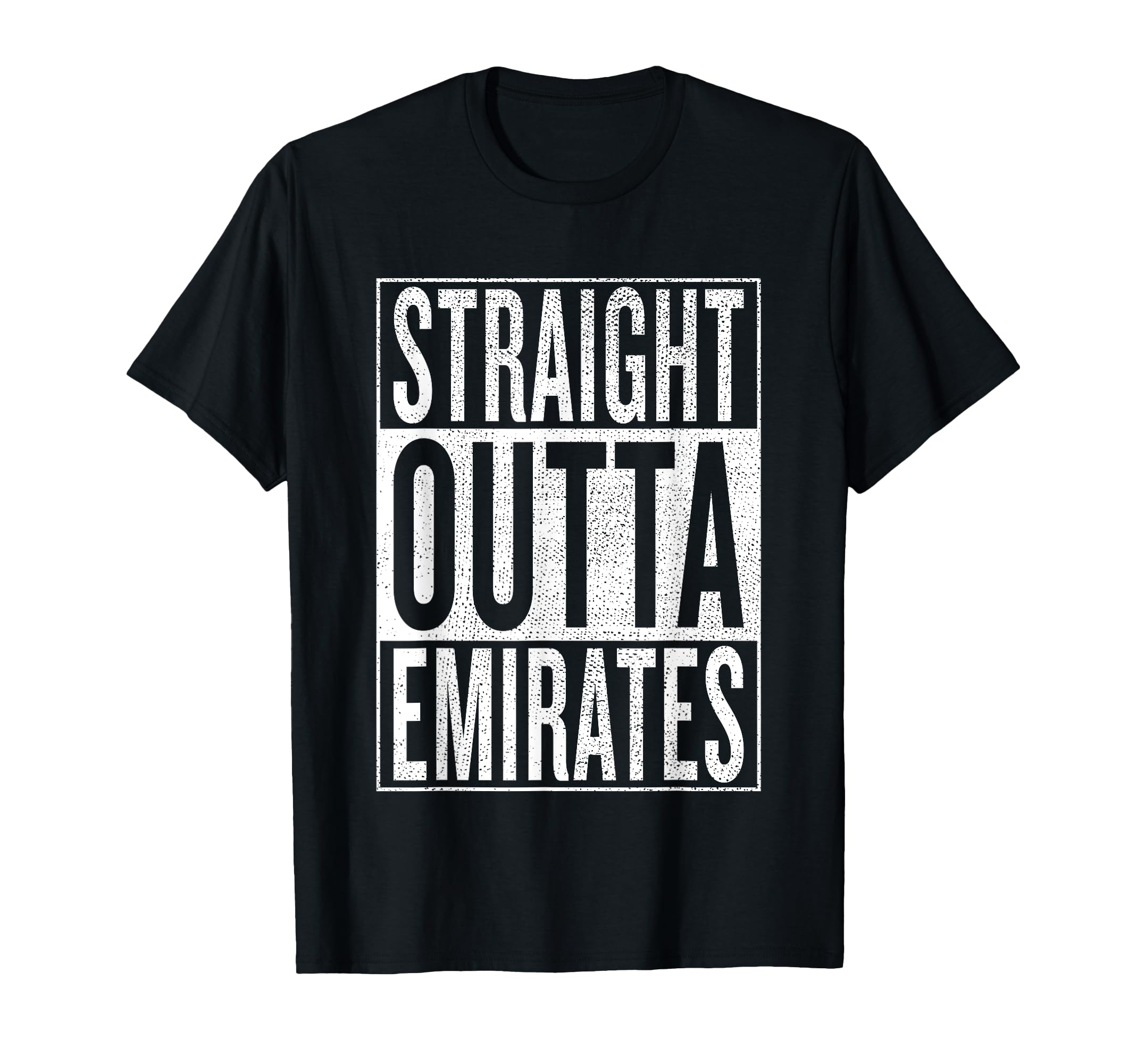 Straight Outta Emirates Great Travel T-Shirt - Trendy Graphic Unisex - T-Shirt, Sweatshirt, Hoodie