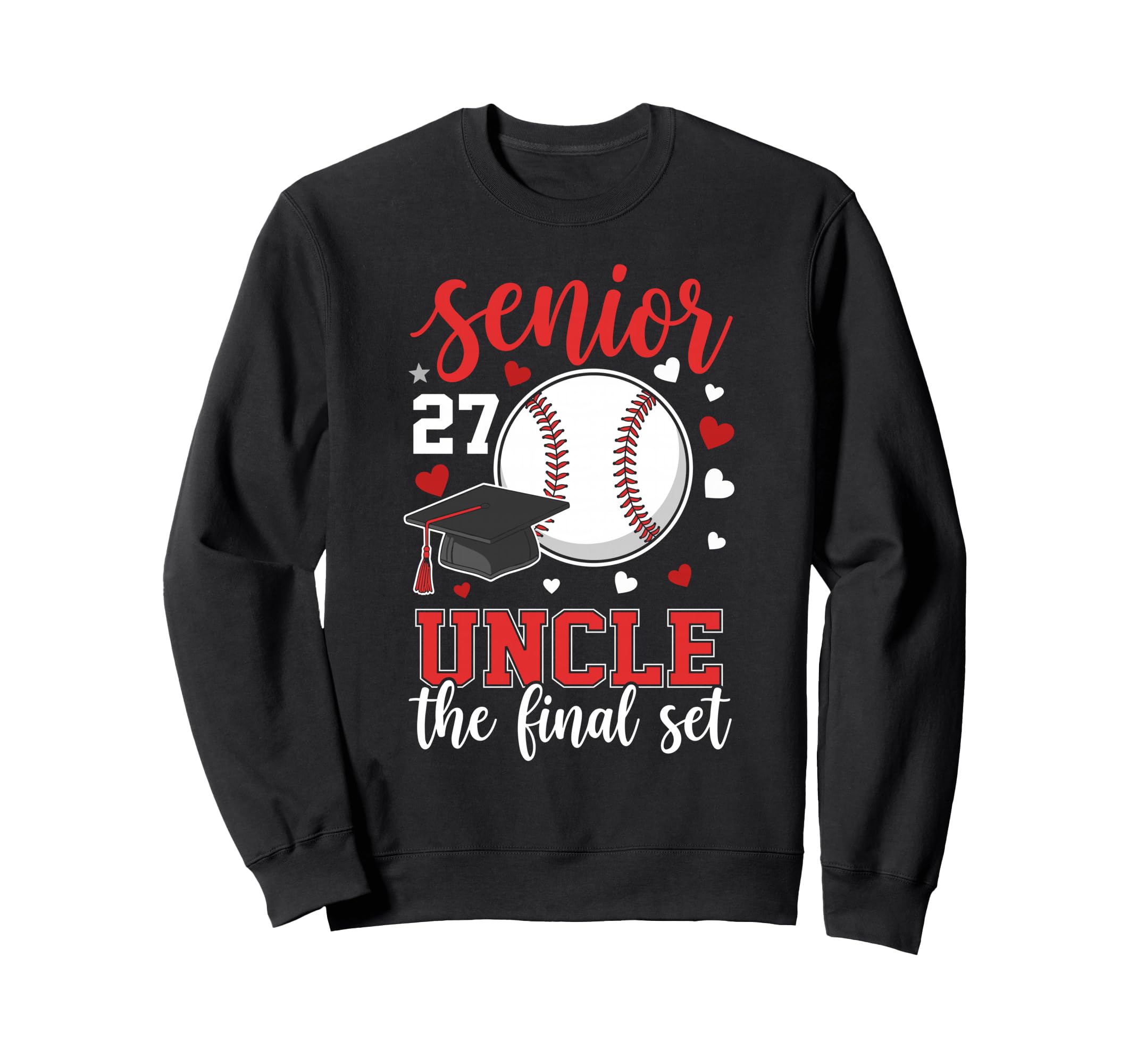 Baseball Senior 2027 Uncle Final Set Sweatshirt - Graphic Print Men Women - T-Shirt, Sweatshirt, Hoodie