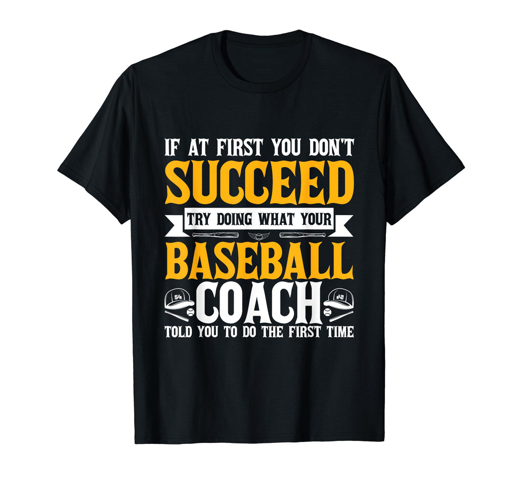 If First You Dont Succeed Do What Your T-Shirt - Novelty Apparel Men Women - T-Shirt, Sweatshirt, Hoodie