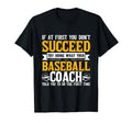 If First You Dont Succeed Do What Your T-Shirt - Novelty Apparel Men Women - T-Shirt, Sweatshirt, Hoodie