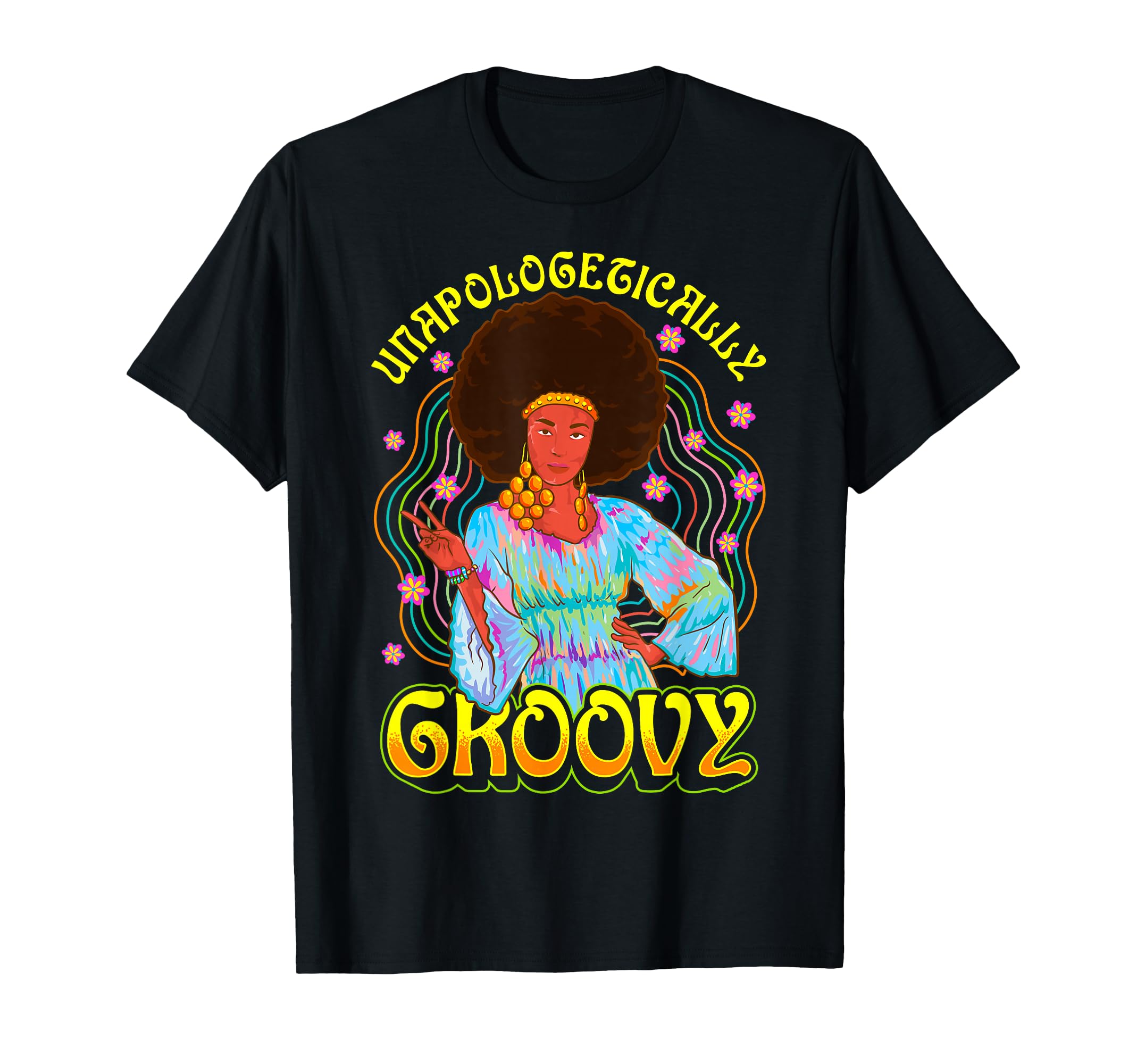 Unapologetically Groovy Black 70S Dance T-Shirt - Streetwear Style Unisex - T-Shirt, Sweatshirt, Hoodie
