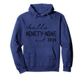 Est 1924 Hello Ninety Nine Years Old Hoodie - Streetwear Style Men Women - T-Shirt, Sweatshirt, Hoodie