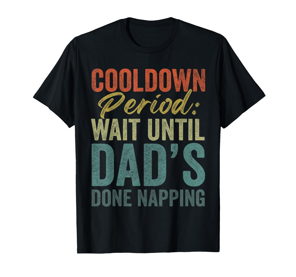 Gamer Dad Fathers Day Cooldown Period T-Shirt - Minimalist Print Unisex - T-Shirt, Sweatshirt, Hoodie