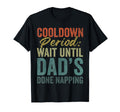 Gamer Dad Fathers Day Cooldown Period T-Shirt - Minimalist Print Unisex - T-Shirt, Sweatshirt, Hoodie